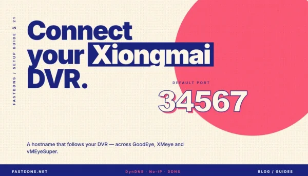 How to set up Hostname DDNS for Xiongmai Tech DVR (Port 34567, App Goodeye, XMeye, vMEyeSuper...)